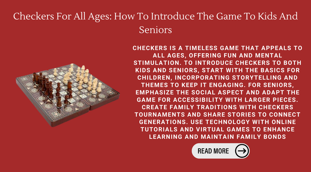 Checkers For All Ages: How To Introduce The Game To Kids And Seniors