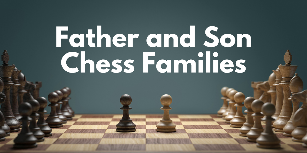 Father and Son Chess Families